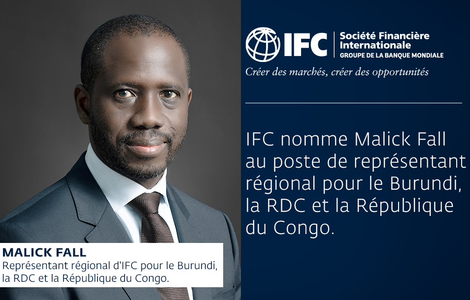 Malick Fall nommé Représentant régional de l’IFC pour le Burundi, la RDC et la République du Congo